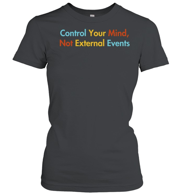 Control Your Mind Not External Events Women T-Shirt