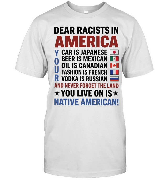 Dear Racists in America Native American Land Quote Unisex T-Shirt