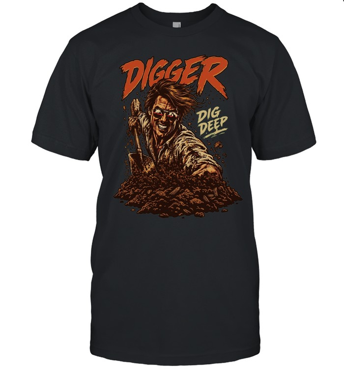 Dig Deep Tom Cruise Digger Rockwell Shovel Unisex T-Shirt