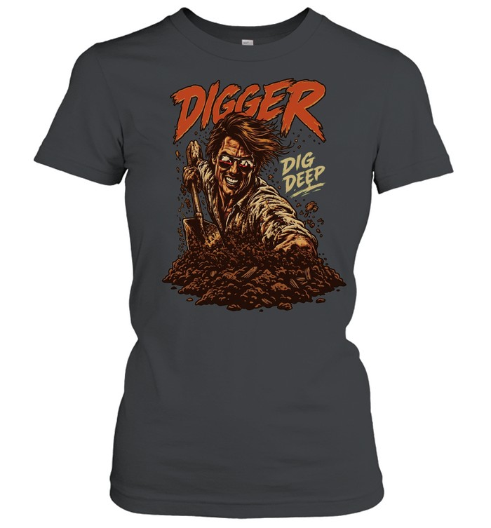 Dig Deep Tom Cruise Digger Rockwell Shovel Women T-Shirt
