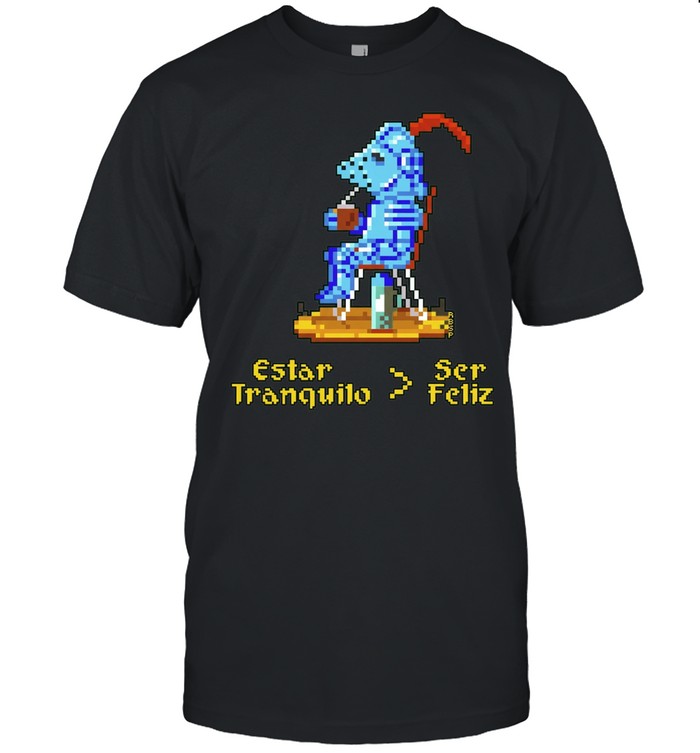 Estar Tranquilo Ser Feliz Pixel Art Knight Unisex T-Shirt