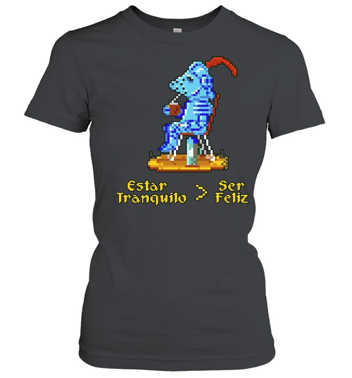 Estar Tranquilo Ser Feliz Pixel Art Knight Women T-Shirt