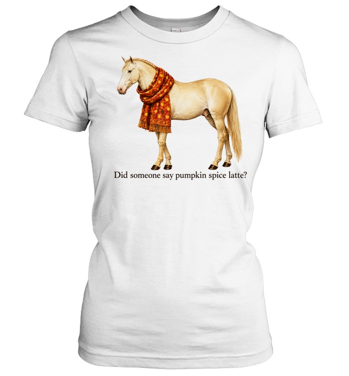 Horse with Autumn Leaf Scarf Did someone say pumpkin spice latte Women T-Shirt