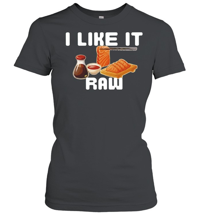I Like It Raw Sashimi Women T-Shirt