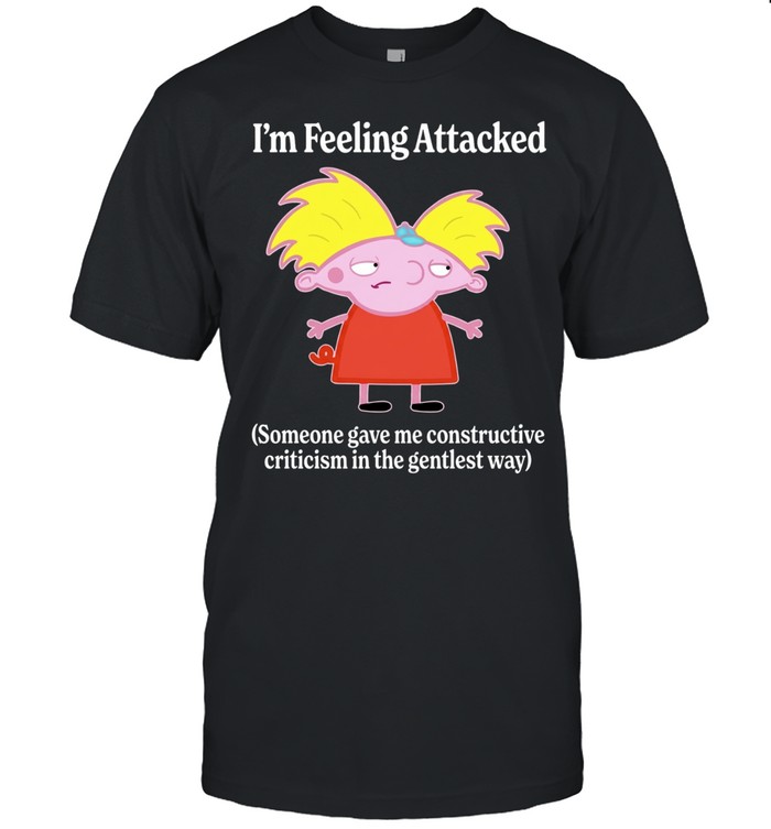 I’m Feeling Attacked Someone Gave Me Constructive Criticism in the Gentlest Way cartoon Unisex T-Shirt