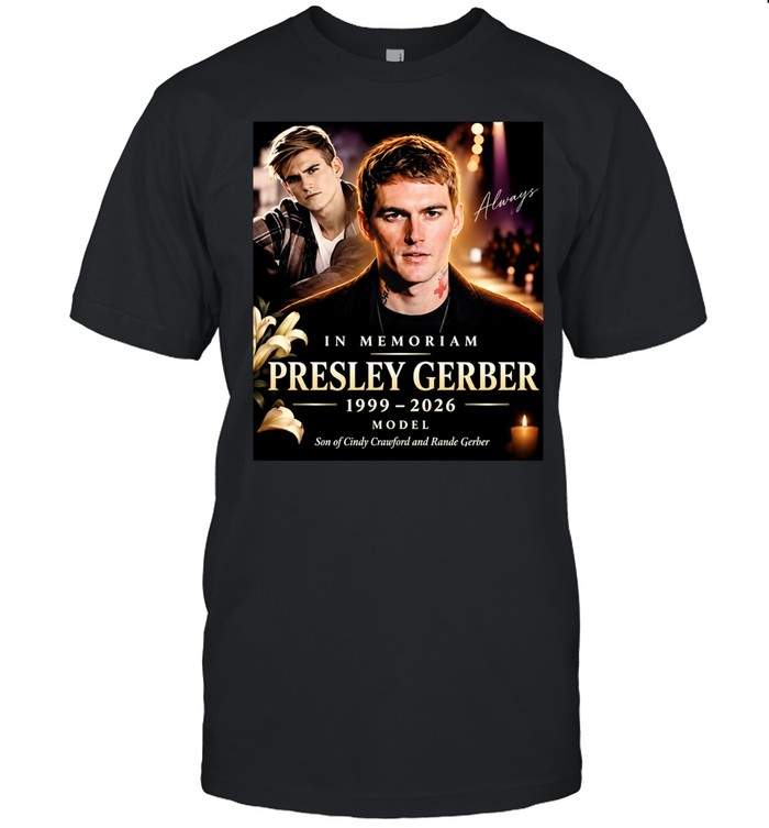 In memoriam Presley Gerber 1999 2026 Model Unisex T-Shirt