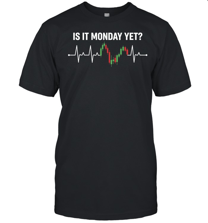 Is It Monday Yet Stock Market Heartbeat Unisex T-Shirt