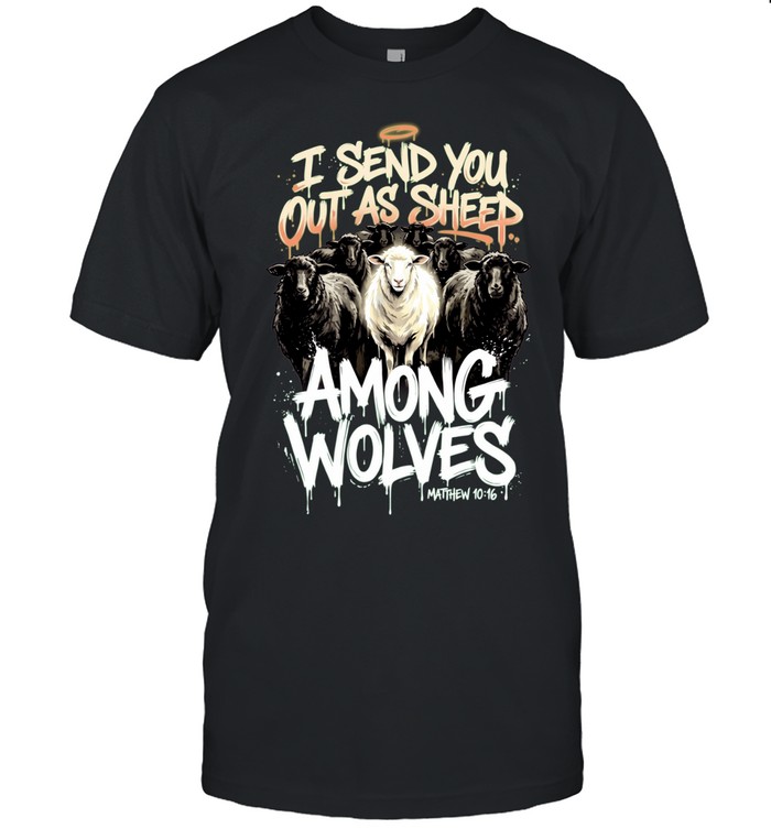 Jesus I send you out as sheep among wolves matthew 10 16 Unisex T-Shirt