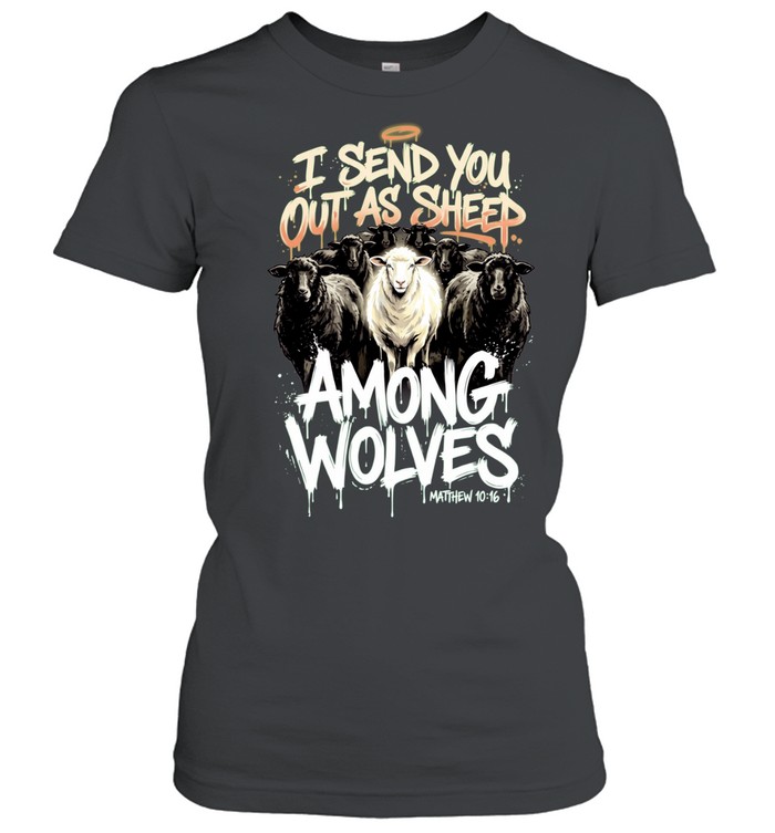 Jesus I send you out as sheep among wolves matthew 10 16 Women T-Shirt