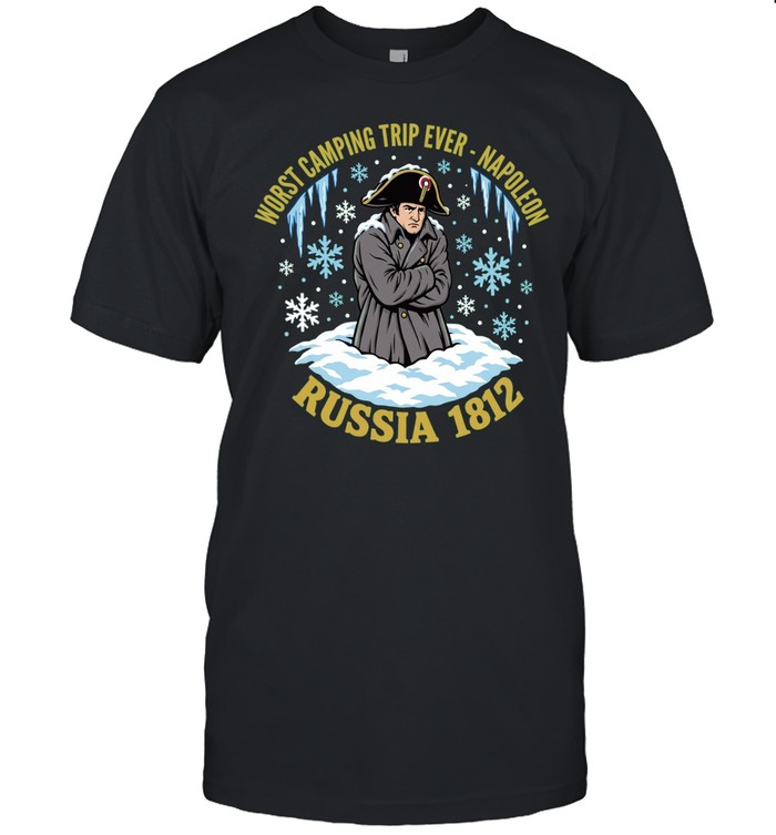 Napoleon worst camping trip ever napoleon russia 1812 Unisex T-Shirt