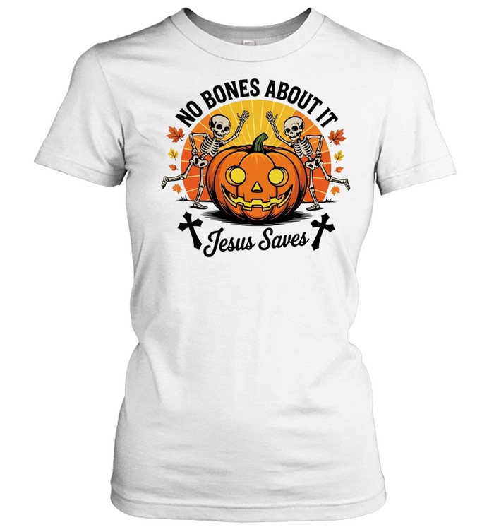 No bones about it Jesus Saves skeletons pumpkin halloween christian faith Women T-Shirt
