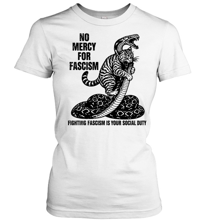 No Mercy for Fascism Fighting Fascism Is Your Social Duty Women T-Shirt