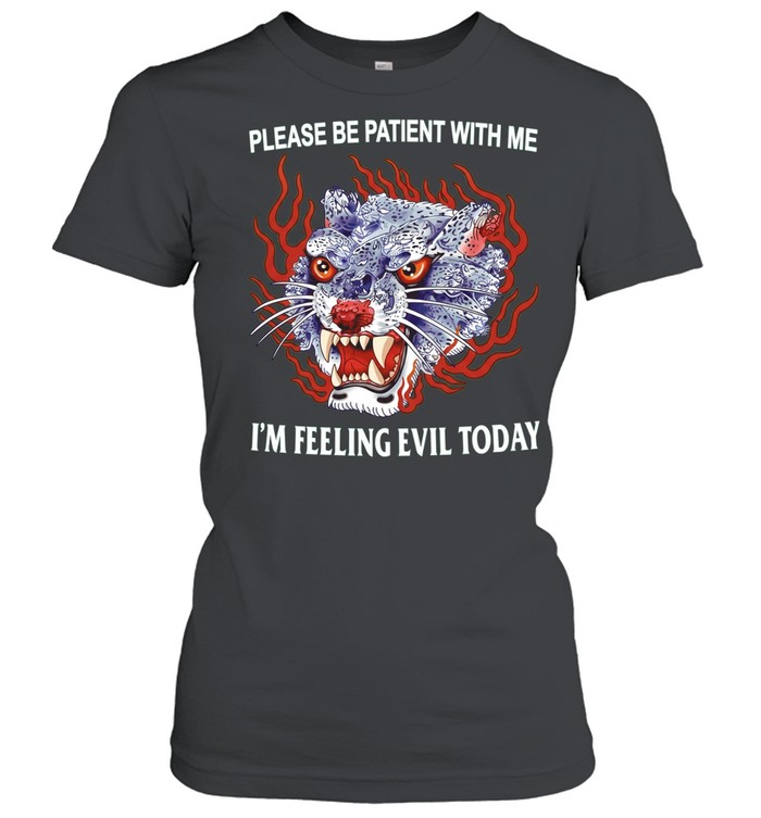 Please Be Patient With Me I’m Feeling Evil Today Leopard Women T-Shirt