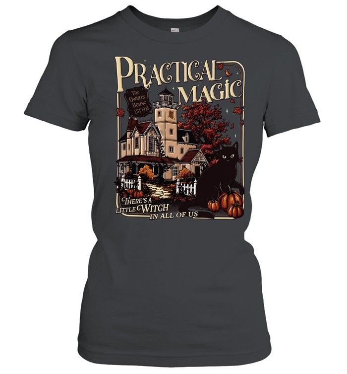 Practical Magic The Owens House There is a little witch in all of us Women T-Shirt