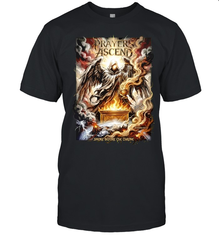 Prayers Ascend Smoke Before the Throne Revelation 8 3-5 Unisex T-Shirt