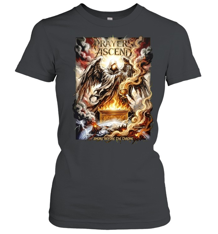Prayers Ascend Smoke Before the Throne Revelation 8 3-5 Women T-Shirt