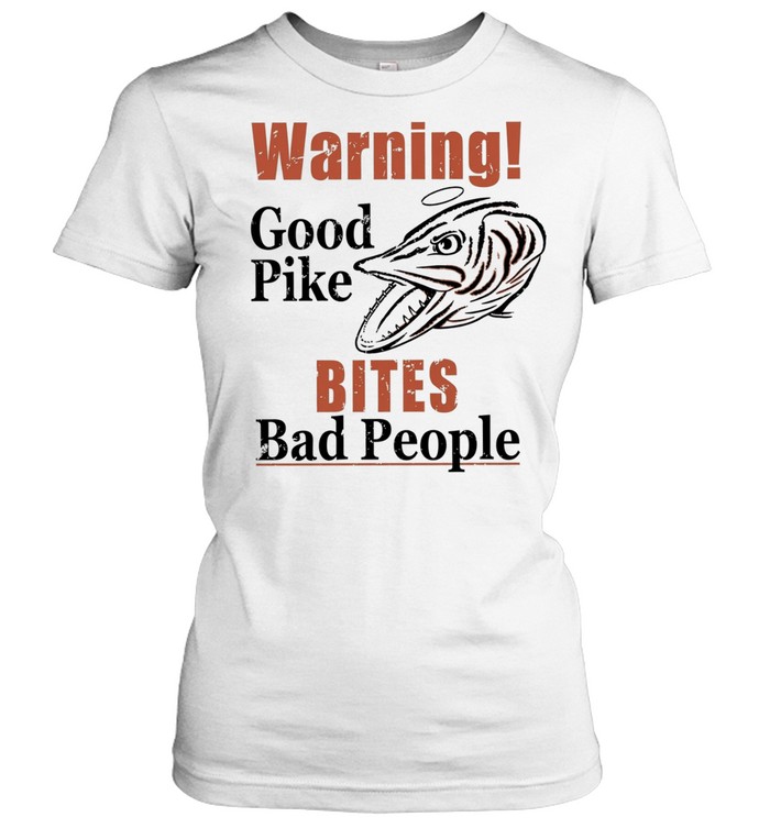 Predatory fish warning good pike bites bad people Women T-Shirt