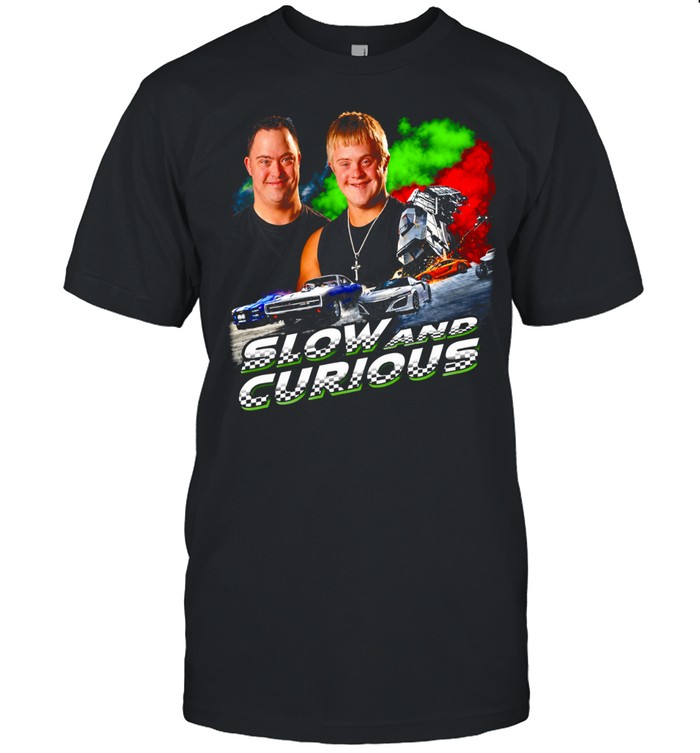 Slow and Curious Down Syndrome Fast & Furiou parody Unisex T-Shirt