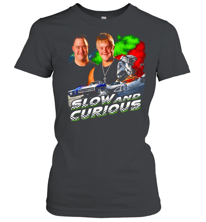 Slow and Curious Down Syndrome Fast & Furiou parody Women T-Shirt