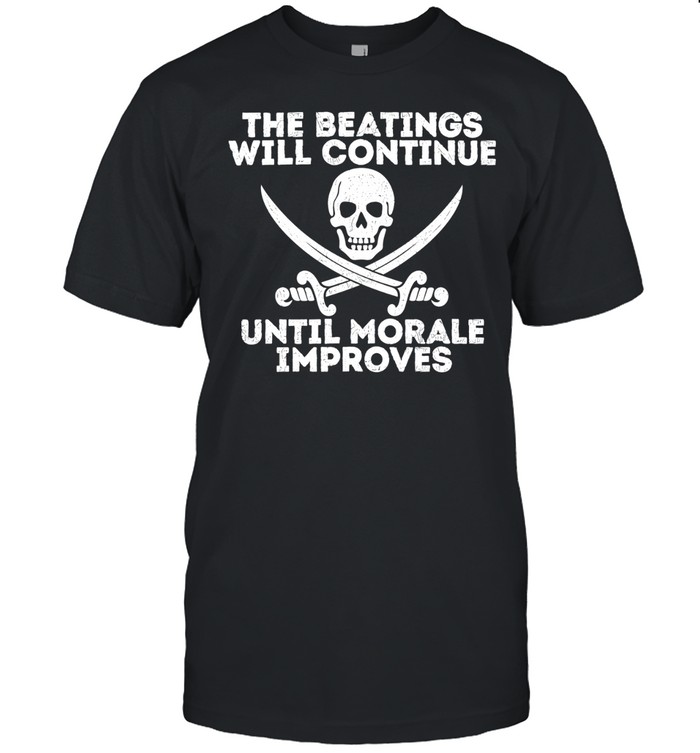 The beatings will continue until morale improves Unisex T-Shirt
