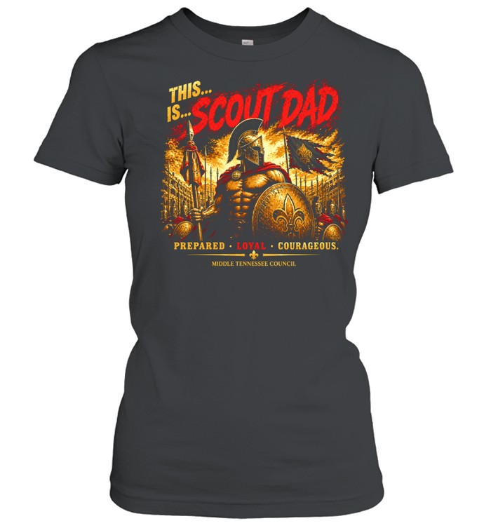 This Is Scout Dad Prepared Loyal Courageous Middle Tennessee Council Women T-Shirt