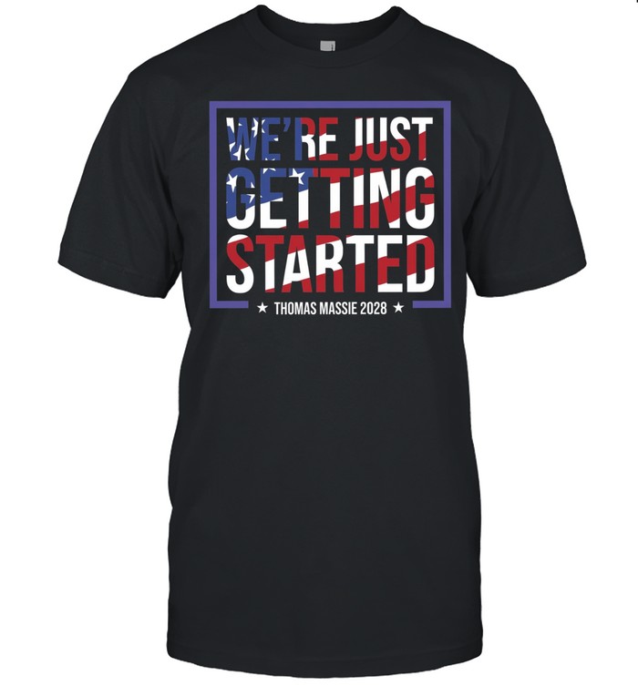 Thomas Massie We’re Just Getting Started 2028 Unisex T-Shirt