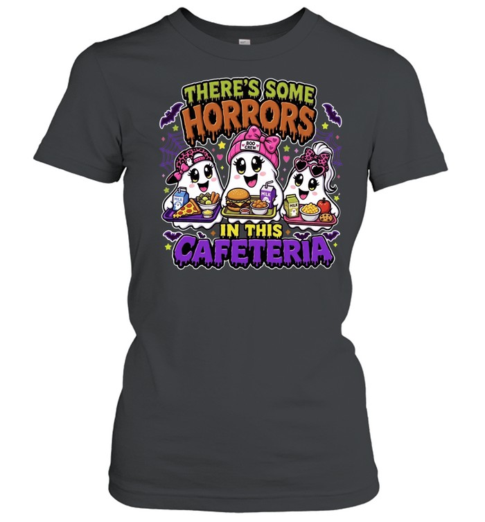 Three Cute Ghosts Boo Crew there is some horrors in this cafeteria Halloween Women T-Shirt