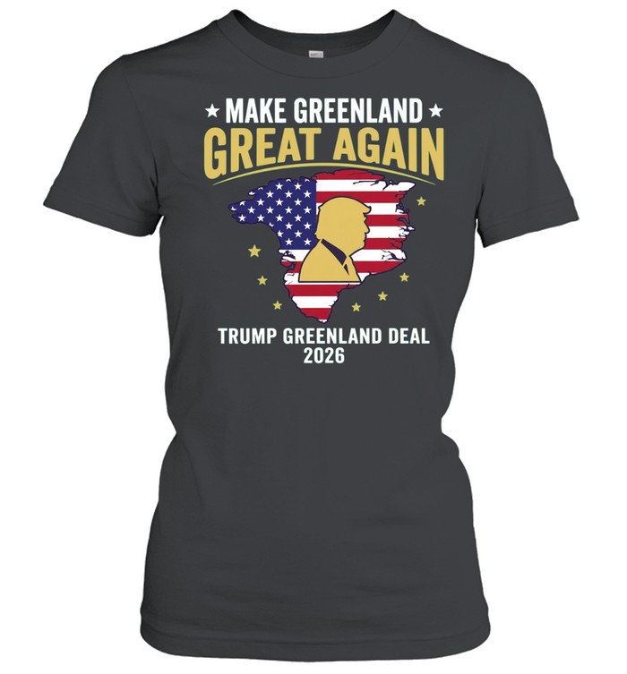 Trump Greenland Deal 2026 Make Greenland Great Again Women T-Shirt