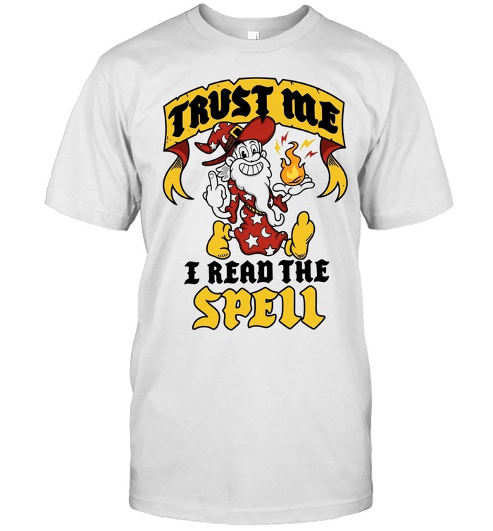 Trust Me I Read the Spell Wizard magic Unisex T-Shirt