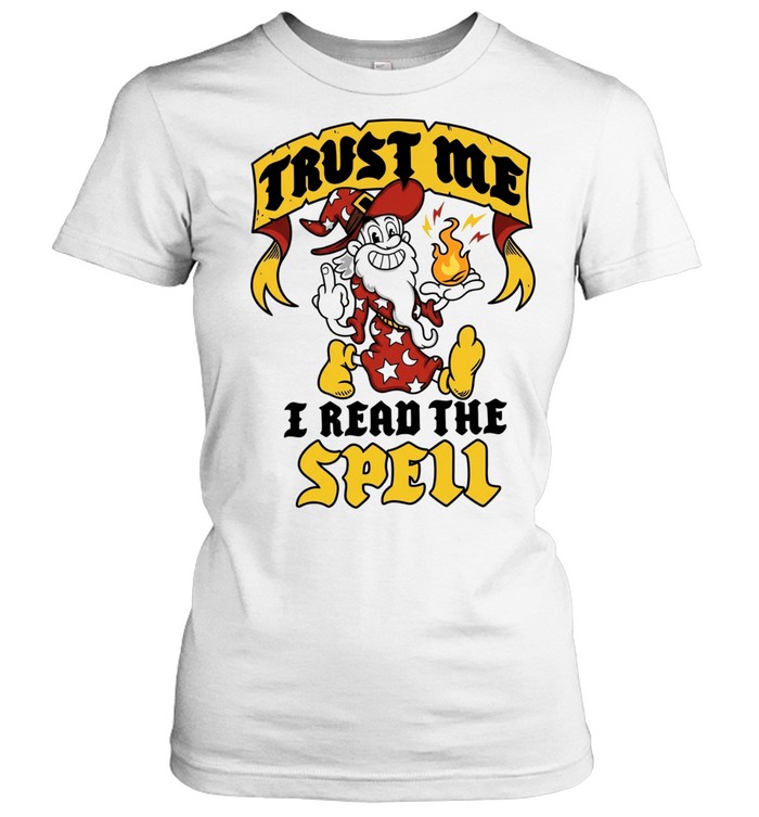 Trust Me I Read the Spell Wizard magic Women T-Shirt