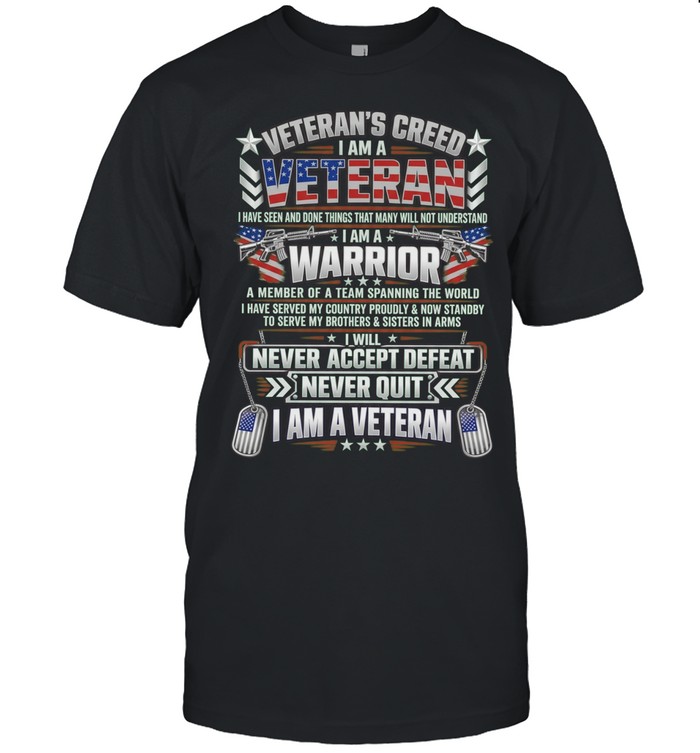 Veteran’s Creed I Am a Veteran Warrior Never Accept Defeat Never Quit Unisex T-Shirt
