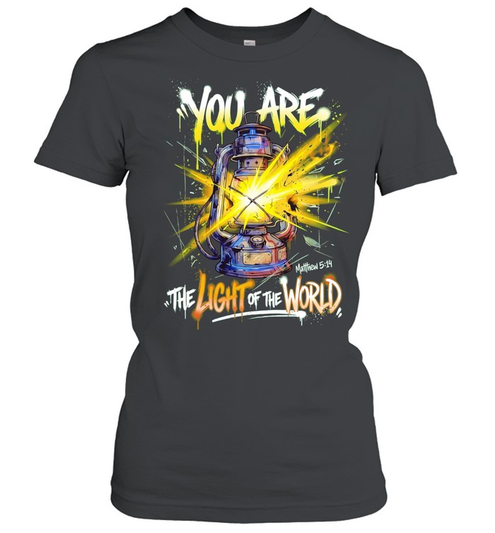 You Are the Light of the World Matthew 5 14 Women T-Shirt