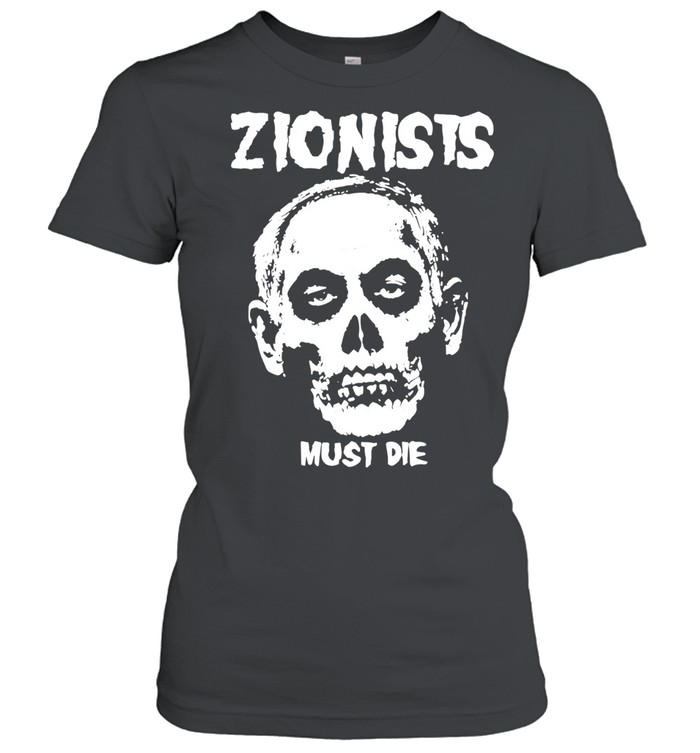 Zionists Must Die political protest activism Women T-Shirt