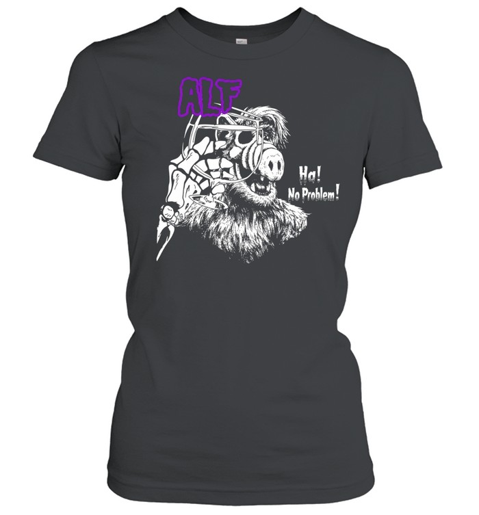 Alf Ha No Problem 80s TV Gordon Shumway Women T-Shirt
