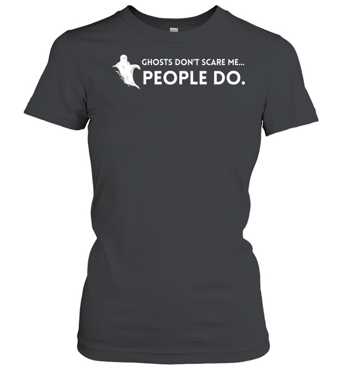 Ghosts dont scare me people do white line drawing of a ghost Women T-Shirt