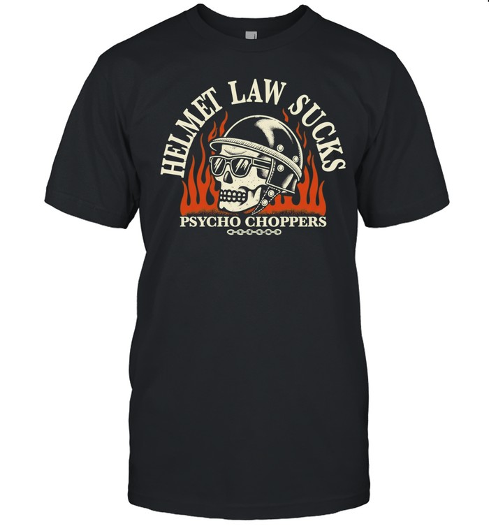 Helmet Law Sucks Psycho Choppers motorcycle Unisex T-Shirt