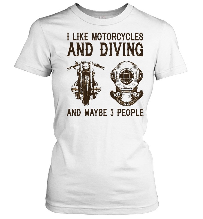 I Like Motorcycles and Diving and Maybe 3 People Women T-Shirt