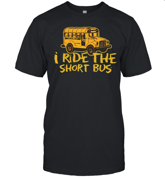 I Ride the Short Bus humor funny sarcastic Unisex T-Shirt