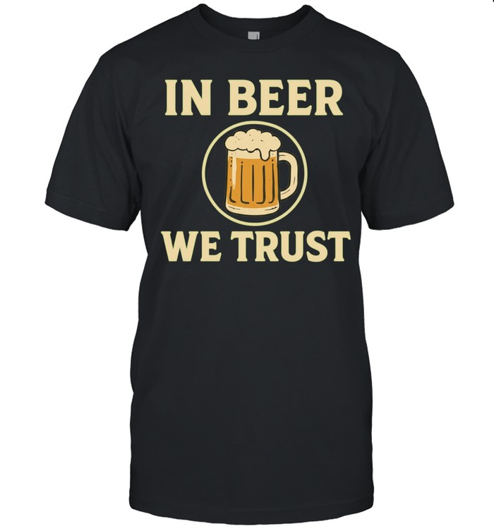 In Beer We Trust drinking alcohol pub Unisex T-Shirt