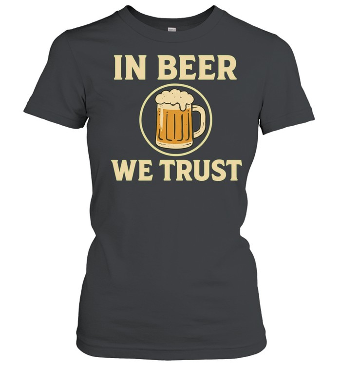 In Beer We Trust drinking alcohol pub Women T-Shirt