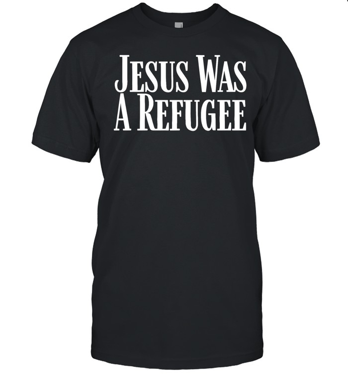 Jesus Was A Refugee Unisex T-Shirt