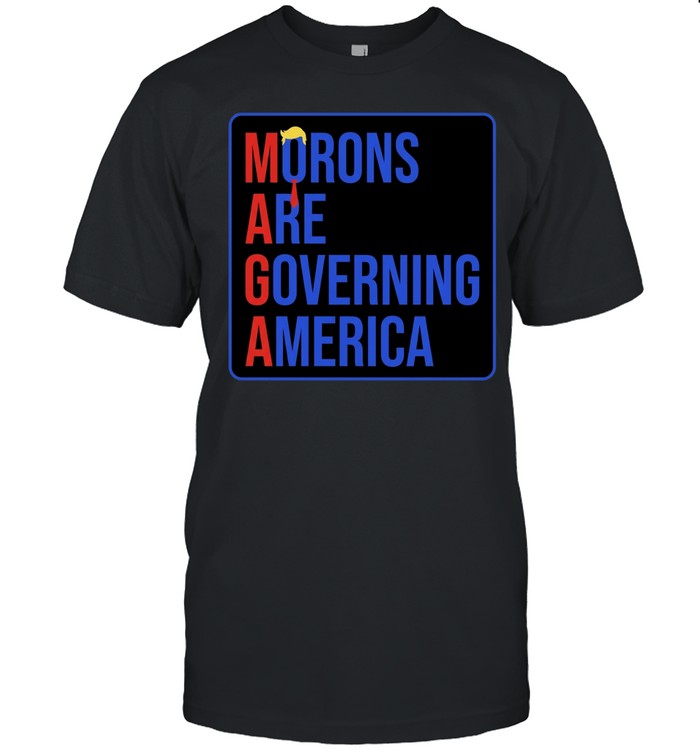 Morons Are Governing America maga Anti-Trump Unisex T-Shirt