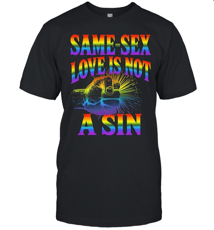 Same Sex Love Is Not A Sin LGBTQ Unisex T-Shirt