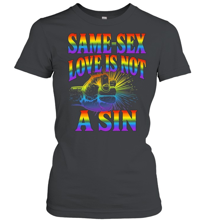 Same Sex Love Is Not A Sin LGBTQ Women T-Shirt