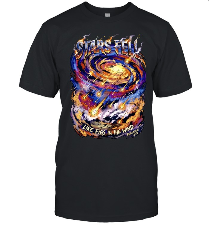 Stars Fell Like Figs in the Wind Revelation 6 13 Unisex T-Shirt