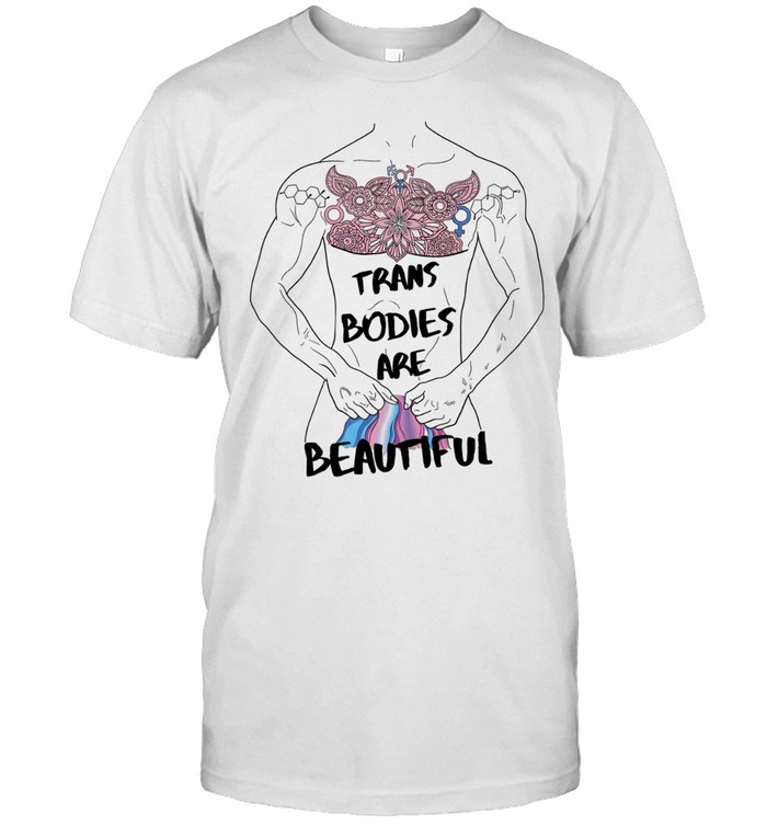 Trans Bodies Are Beautiful Pride Art lgbtq Unisex T-Shirt