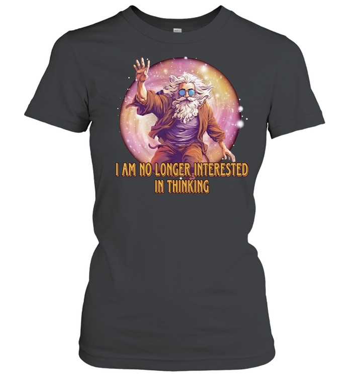 Wizard I Am No Longer Interested in Thinking Women T-Shirt